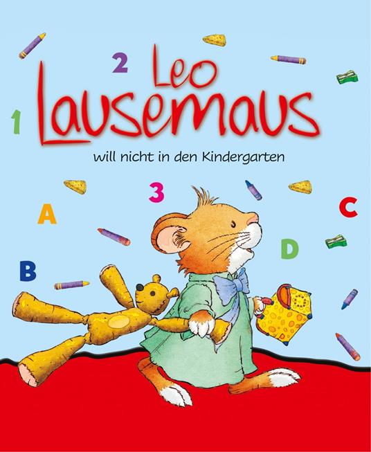 Leo Lausemaus will nicht in den Kindergarten - Anna Casalis,Lingen Verlag,Marco Campanella - ebook