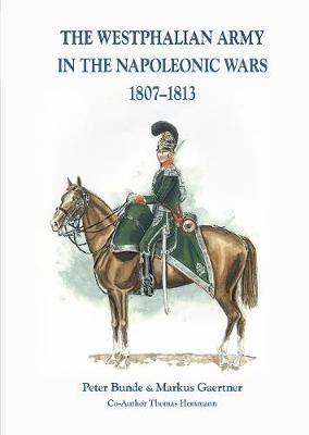 The The Westphalian Army in the Napoleonic Wars 1807-1813 - cover