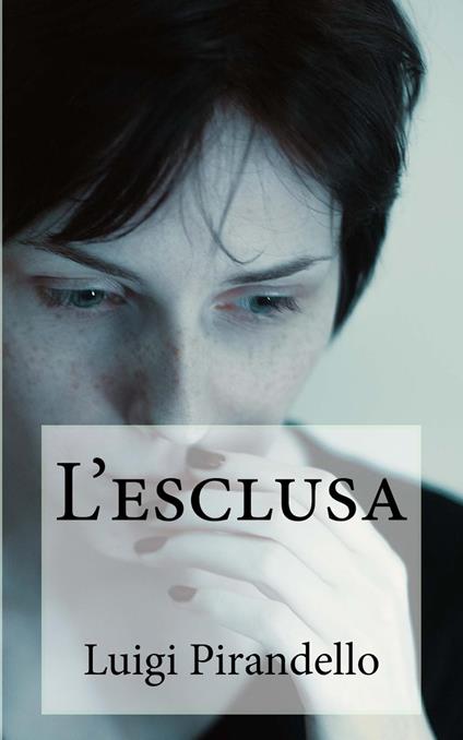 L'esclusa - Luigi Pirandello - ebook