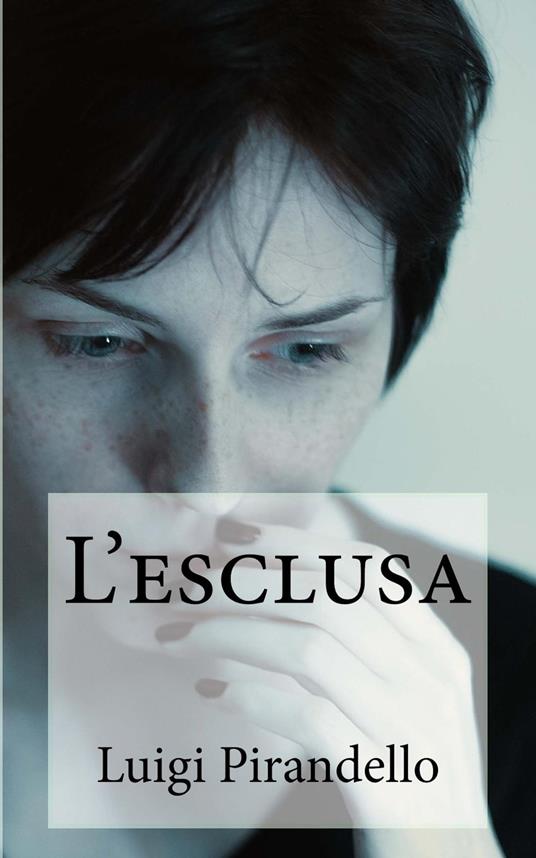 L'esclusa - Luigi Pirandello - ebook