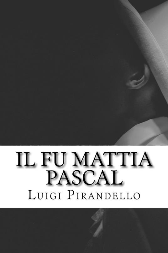 Il fu Mattia Pascal - Luigi Pirandello - ebook