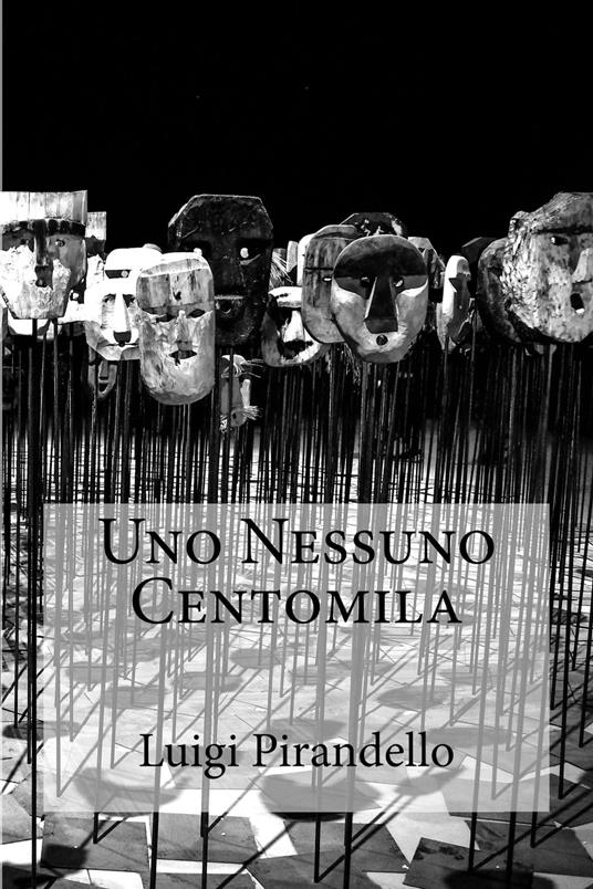 Uno Nessuno Centomila - Luigi Pirandello - ebook