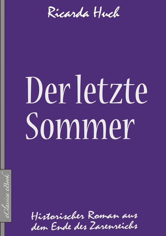 Der letzte Sommer - Historischer Roman aus dem Ende des Zarenreichs