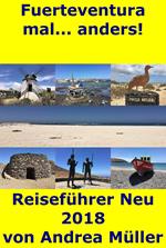 Fuerteventura mal... anders! Reiseführer Neu 2018