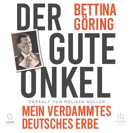 Der gute Onkel: Mein verdammtes deutsches Erbe