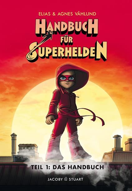 Handbuch für Superhelden Teil 1 - Elias Våhlund,Agnes Våhlund - ebook