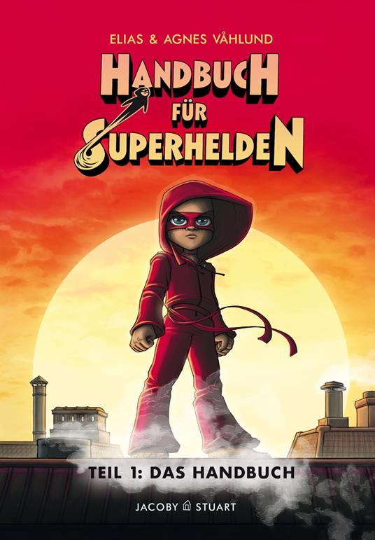 Handbuch für Superhelden Teil 1 - Elias Våhlund,Agnes Våhlund - ebook