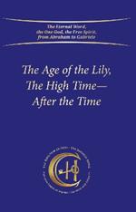 The Age of the Lily, The High Time – After the Time