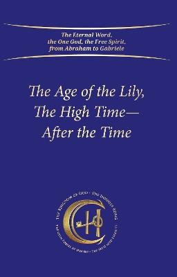 The Age of the Lily, The High Time – After the Time - House Gabriele Publishing - cover