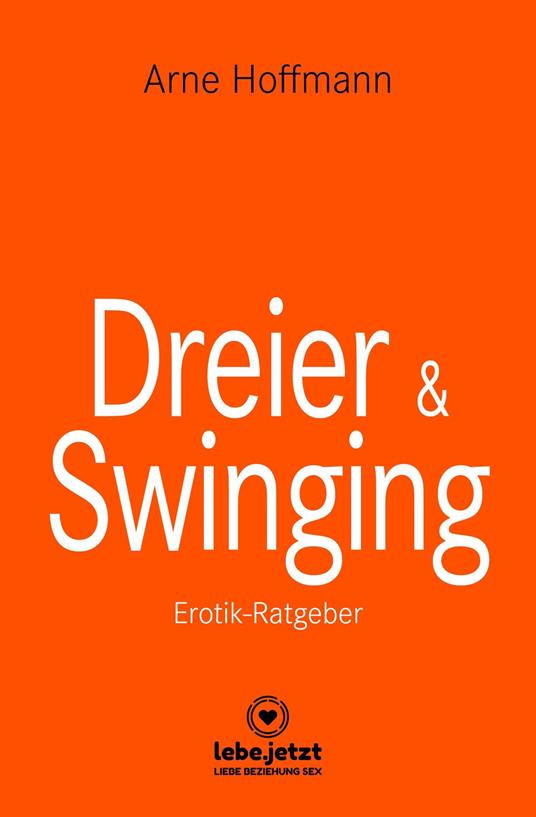 Dreier & Swinging | Erotischer Ratgeber