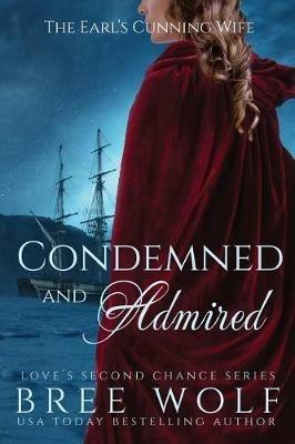 Condemned & Admired: The Earl's Cunning Wife - Bree Wolf - cover