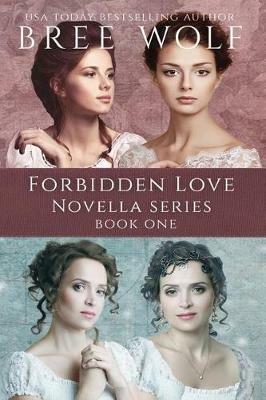 A Forbidden Love Novella Box Set One: Novellas 1 - 4 - Bree Wolf - cover