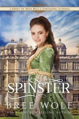 The Spinster: Prequel to the Forbidden Love Novella Series - Bree Wolf - cover