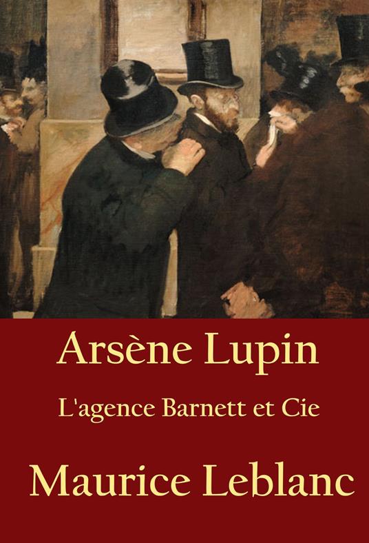 Arsène Lupin - L'agence Barnett et Cie