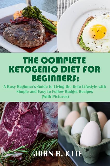 The Complete Ketogenic Diet for Beginners