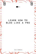 Learn How to Blog Like a Pro