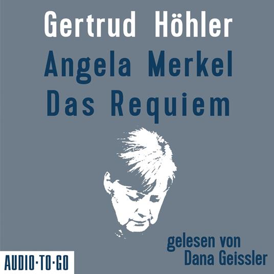 Angela Merkel - Das Requiem (Ungekürzt)