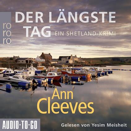 Der längste Tag - Die Shetland-Krimis, Band 2 (ungekürzt)