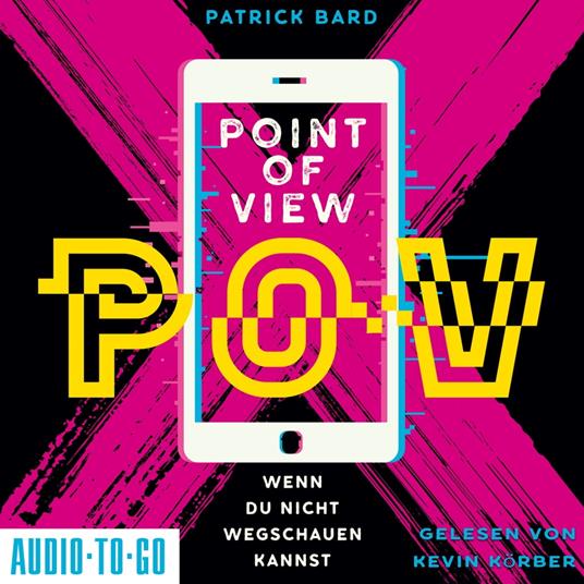 Point of View - Wenn du nicht wegschauen kannst (ungekürzt)