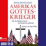 Amerikas Gotteskrieger - Wie die Religiöse Rechte die Demokratie gefährdet (ungekürzt)