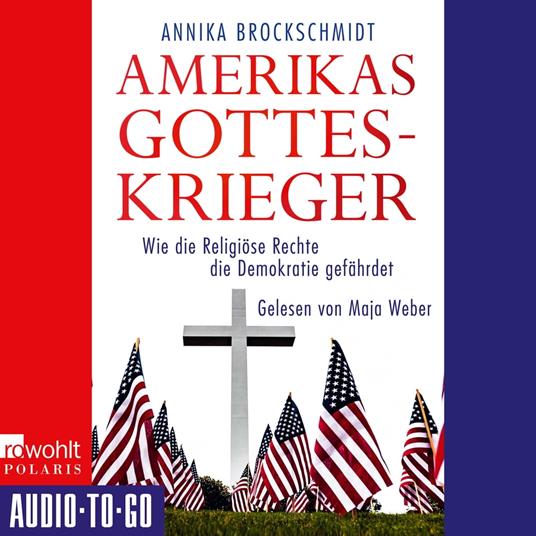 Amerikas Gotteskrieger - Wie die Religiöse Rechte die Demokratie gefährdet (ungekürzt)