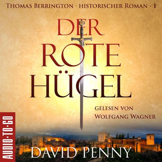 Der rote Hügel - Thomas Berrington Historischer Kriminalroman, Band 1 (ungekürzt)