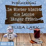 Im Winter bleibt die Leiche länger frisch - Der zweite Fall für den Karl Ramsauer - Karl Ramsauer, Band 2 (ungekürzt)