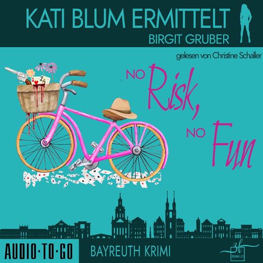 No risk, no fun - Kati Blum ermittelt, Band 6 (ungekürzt)