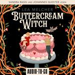 Buttercream Witch - Buttercream Witch, Band 1 (ungekürzt)