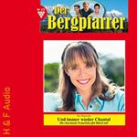 Und immer wieder Chantal - Der Bergpfarrer, Band 377 (ungekürzt)