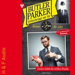 Parker kühlt die wilden Hunde - Butler Parker, Band 282 (ungekürzt)