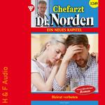 Heirat verboten! - Chefarzt Dr. Norden, Band 1249 (ungekürzt)