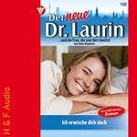 Ich erwische dich doch! - Der neue Dr. Laurin, Band 108 (ungekürzt)