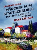 Märchen vom Stadtschreiber, der aufs Land flog (German)