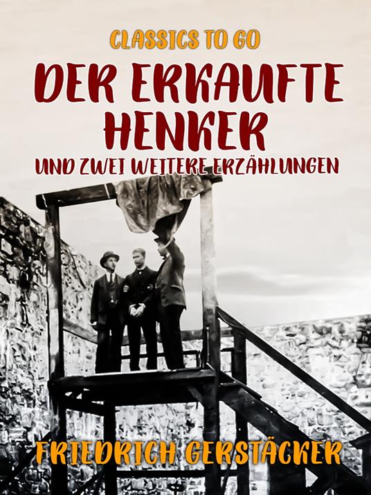 Der erkaufte Henker und zwei weitere Erzählungen