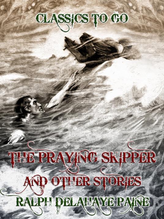 The Praying Skipper, and Other Stories