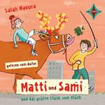 Matti und Sami und das größte Stück vom Glück