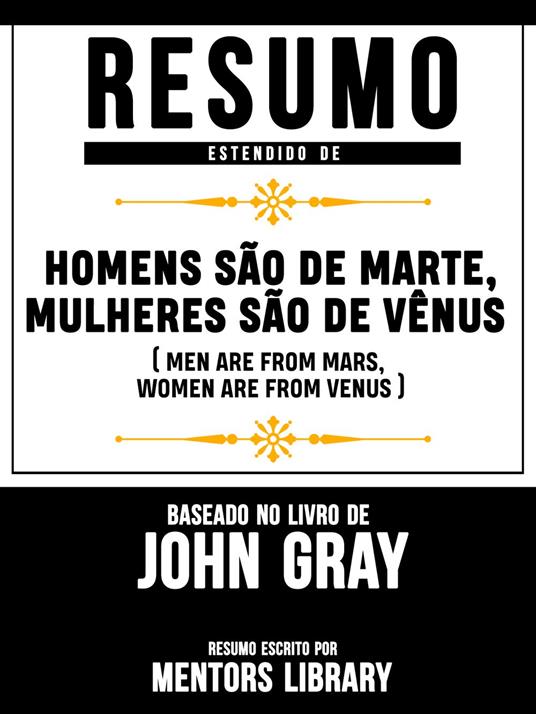 Resumo Estendido De Homens São de Marte, Mulheres São de Vênus (Men Are From Mars, Women Are From Venus) - Baseado No Livro De John Gray