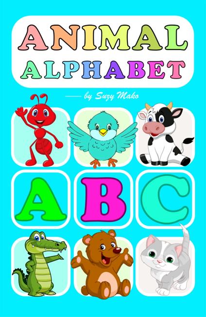 Animal Alphabet - Suzy Makó - ebook