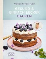 Gesund und einfach lecker backen