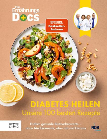 Die Ernährungs-Docs – Diabetes heilen – Unsere 100 besten Rezepte