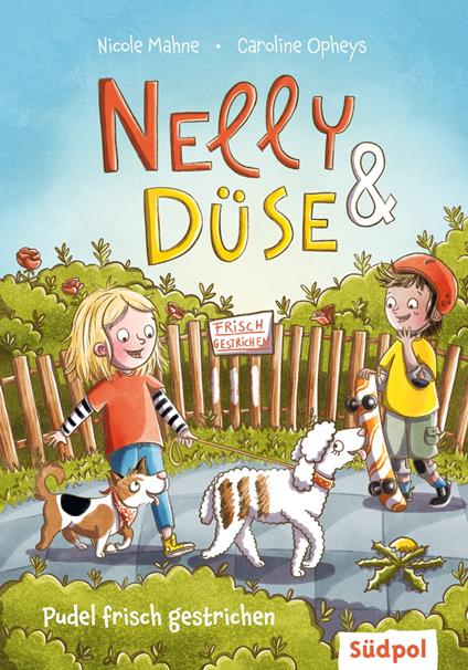 Nelly & Düse - Pudel frisch gestrichen - Nicole Mahne,Caroline Opheys - ebook