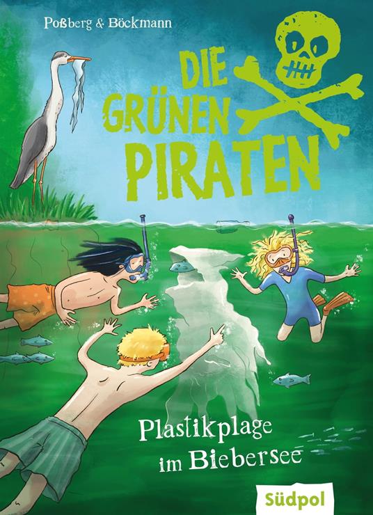Die Grünen Piraten – Plastikplage im Biebersee - Corinna Böckmann,Andrea Poßberg - ebook