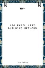 100 Email List Building Methods