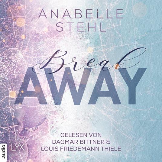 Breakaway - Away-Trilogie, Teil 1 (Ungekürzt)