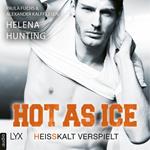 Hot as Ice - Heißkalt verspielt - Pucked, Teil 6 (Ungekürzt)