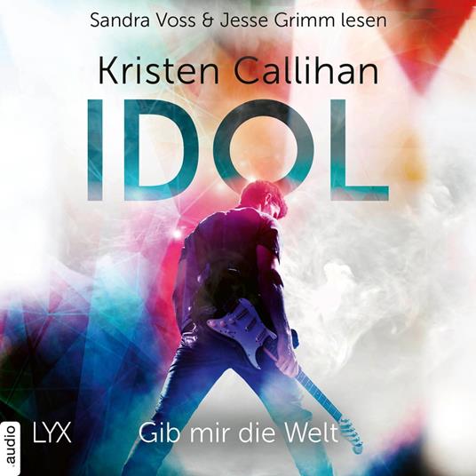 Idol - Gib mir die Welt - VIP-Reihe, Teil 1 (Ungekürzt)