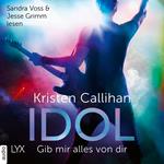 Idol - Gib mir alles von dir - VIP-Reihe, Teil 4 (Ungekürzt)