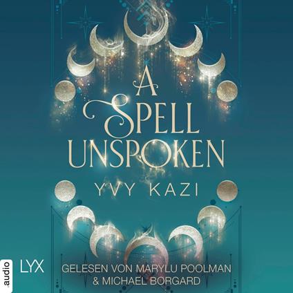 A Spell Unspoken - Magic and Moonlight, Teil 2 (Ungekürzt)