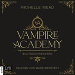 Blutsschwestern - Vampire Academy, Teil 1 (Ungekürzt)